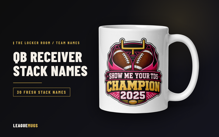 QB receiver stack fantasy football team names on a white LeagueMugs Show Me Your TDs champion mug
