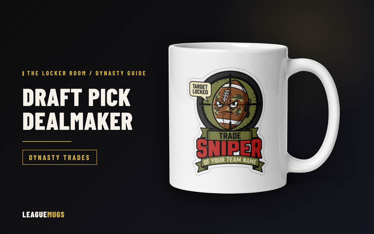 Dynasty draft pick trading guide featuring a personalized white 11oz Trade Sniper mug from League Mugs, handle on right.