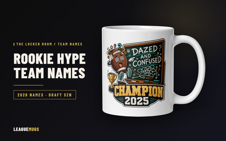Rookie hype fantasy football team names on a white LeagueMugs Dazed and Confused champion mug