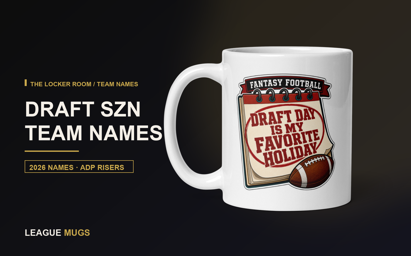 Draft SZN fantasy football team names with a real League Mugs Draft Day Is My Favorite Holiday mug mockup