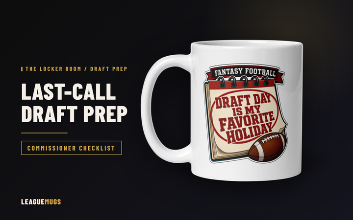 Last-call fantasy football draft prep checklist with League Mugs draft day mug on the dark Locker Room hero