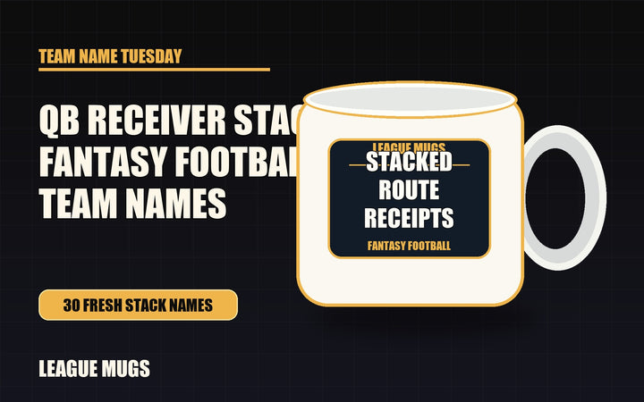 QB receiver stack fantasy football team names guide with Stacked Route Receipts League Mugs mug