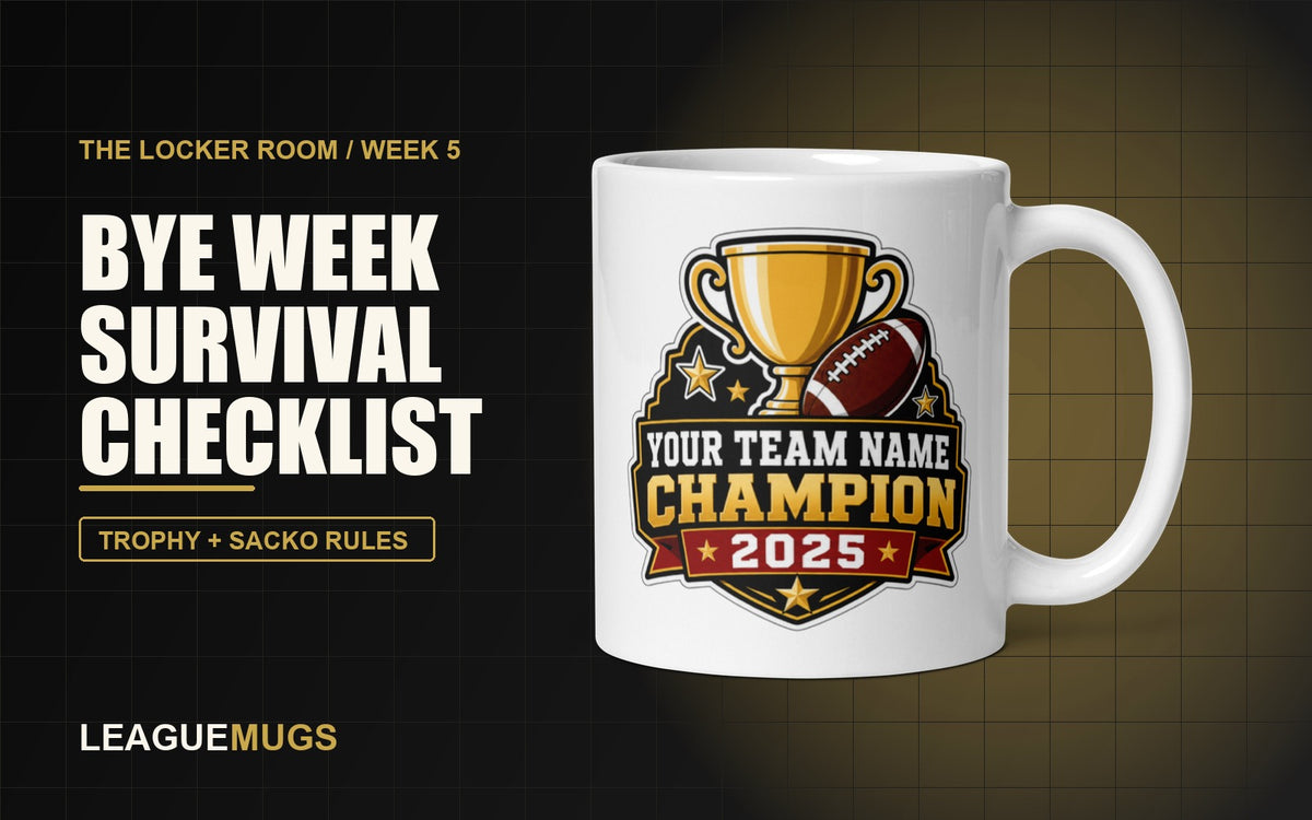 Week 5 bye week survival fantasy football trophy and punishment ideas with a League Mugs champion trophy mug