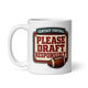 Please Draft Responsibly fantasy football mug 11oz, handle on left