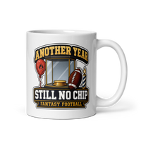 Another Year Still No Chip Mug